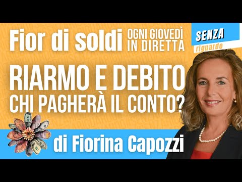Riarmo, inflazione e debito: chi pagherà il conto? | Fior di soldi di Fiorina Capozzi