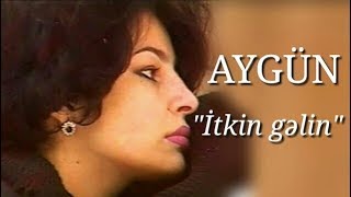 Aygün Kazımova - İtkin Gəlin (Official Music Video)
