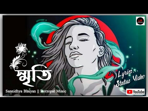 স্মৃতি💙💛💕 || Sannidhya Bhuyan • Bozropat Music || LM_Entertainment💟 ||