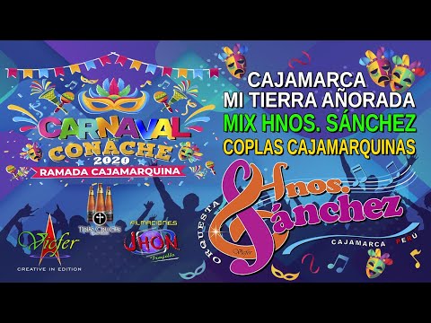 HNOS SANCHEZ - CAJAMARCA MI TIERRA A. - MIX HNOS SANCHEZ - COPLAS CAJAMARQ. - CARNAVAL DE CONACHE 4K