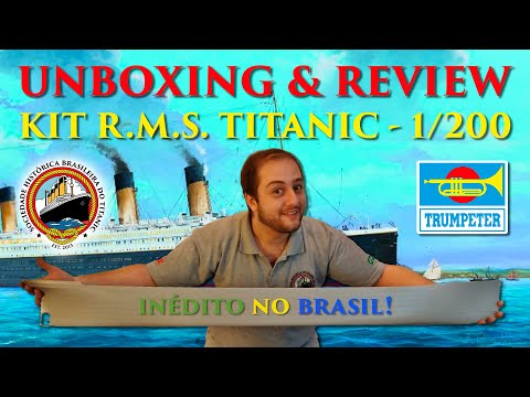 EXCLUSIVO NO BRASIL! Unboxing & Review do novo modelo do TITANIC (TRUMPETER - Escala 1/200) GIGANTE!