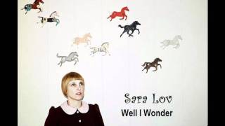 Sara Lov ~ Well I Wonder