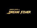 "The Entrance" THE DREAM FISHER Teaser Trailer A