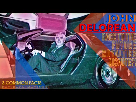 FAMOUS TIME MACHINE FROM BACK TO THE FUTURE & ROYALTY WAR WITH UNIVERSAL STUDIOS! | John DeLorean