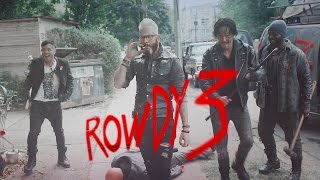 the Rowdy 3 || don&#39;t be mad