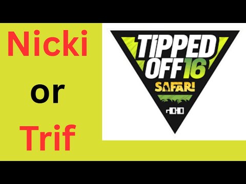 Can Trif or Nicki Steal Tipped Off 16?