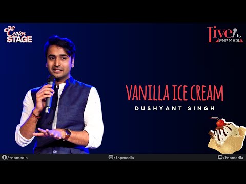'Vanilla Ice Cream' by Dushyant Singh | FNP Center Stage | FNP Media