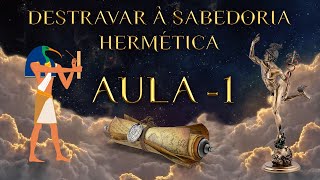 Lei Nº1 - MENTALISMO | Destravar à Sabedoria Hermértica