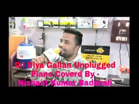 Nishant Kumar Badshah Dil diya ga...