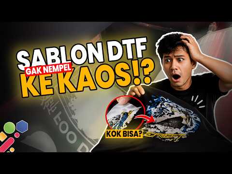PENYEBAB SABLON DTF GAK NEMPEL SEMPURNA