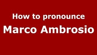 How to pronounce Marco Ambrosio