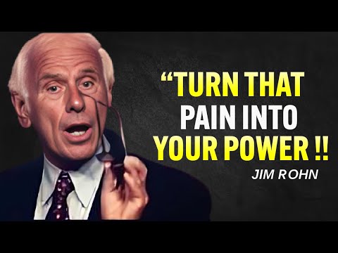 Turn That PAIN Into POWER - Jim Rohn Motivation