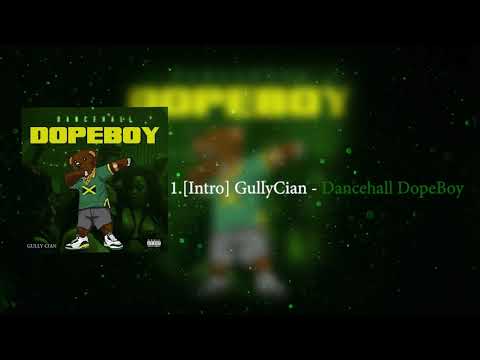 1) [INTRO]Gully Cian - DanceHall DopeBoy