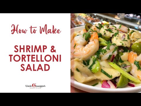 ( Episode 47 ) Shrimp and Tortelloni Salad Recipe | Uncle Giuseppe's "What's Cooking" Recipes