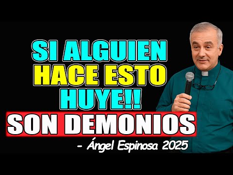 6 CLARAS SEÑALES de Que Estás FRENTE un DEMONIO HUMANO - Padre Ángel Espinosa 2025
