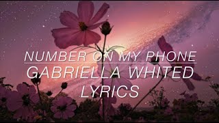 Number On My Phone- Gabriella Whited (Lyrics)