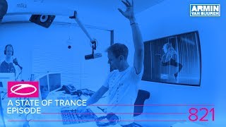 Armin van Buuren - Live @ A State Of Trance Episode 821 (#ASOT821) 2017