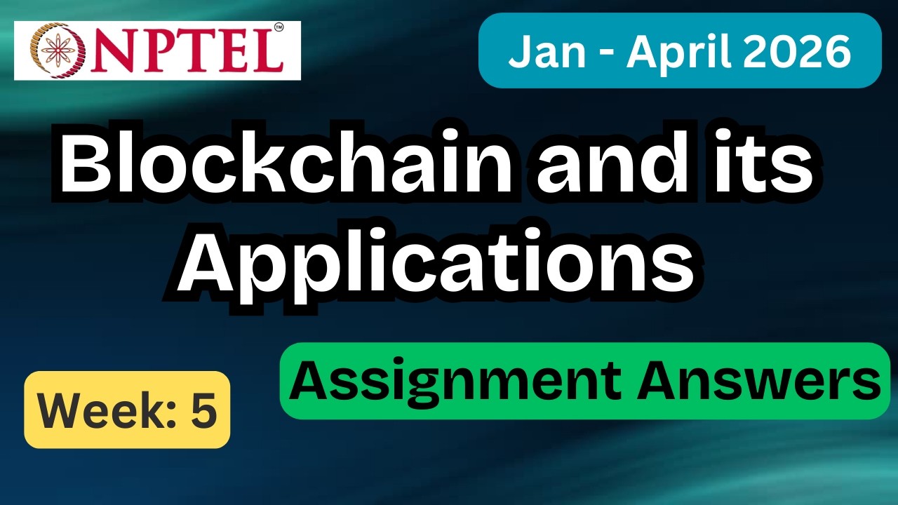 NPTEL Blockchain and its Applications Week 5 Assignment Answers With Explanation  | Jan–Apr 2026