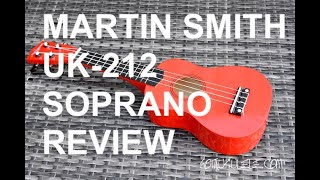 Got A Ukulele Reviews - Martin Smith UK-212 Soprano