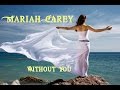 Mariah Carey - Without You (Tradução) 