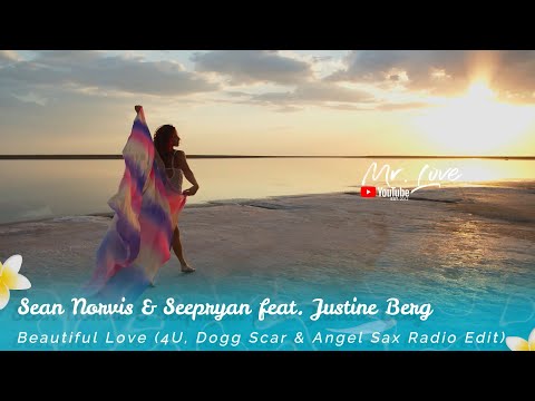 Sean Norvis & Seepryan feat. Justine Berg - Beautiful Love (4U, Dogg Scar & Angel Sax Remix)