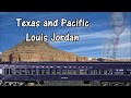 Texas And Pacific Louis Jordan with Lyrics