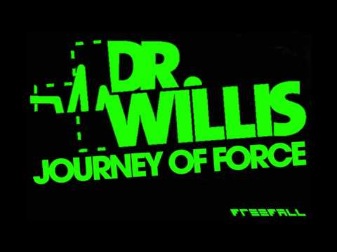 Dr Willis - Journey Of Force