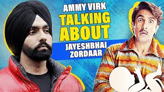 Ammy Virk Talking about Jayeshbhai Jordaar || Ranveer Singh || Kiddaan Interview