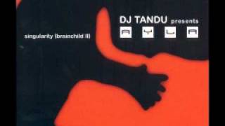 DJ Tandu Pres. Ayla - Singularity (Brainchild II) (Ayla Club Mix)