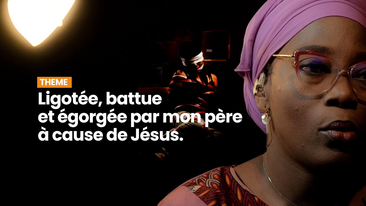 TRANSFORMATION | LIGOTEE, BATTUE ET EGORGEE PAR MON PERE MUSULMAN A CAUSE DE JESUS