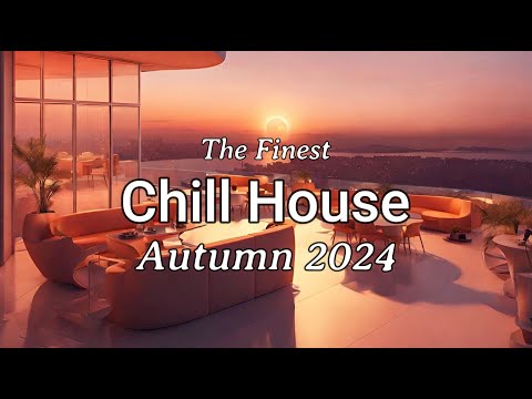Chill House Mix - Autumn 2024 - Deep House, Vocal House, Nu Disco Mix -  By The Finest