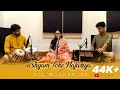 Piu || Dadra || Indian Classical Vocal || Mishra Kaushikdwani || Shyam Tohe Najaria