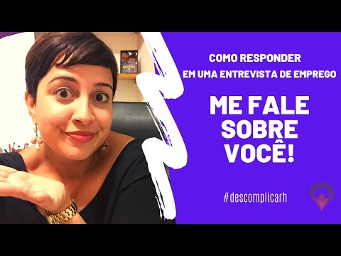 ME FALE SOBRE VOCÊ! Como responder esta pergunta em uma ENTREVISTA DE TRABALHO