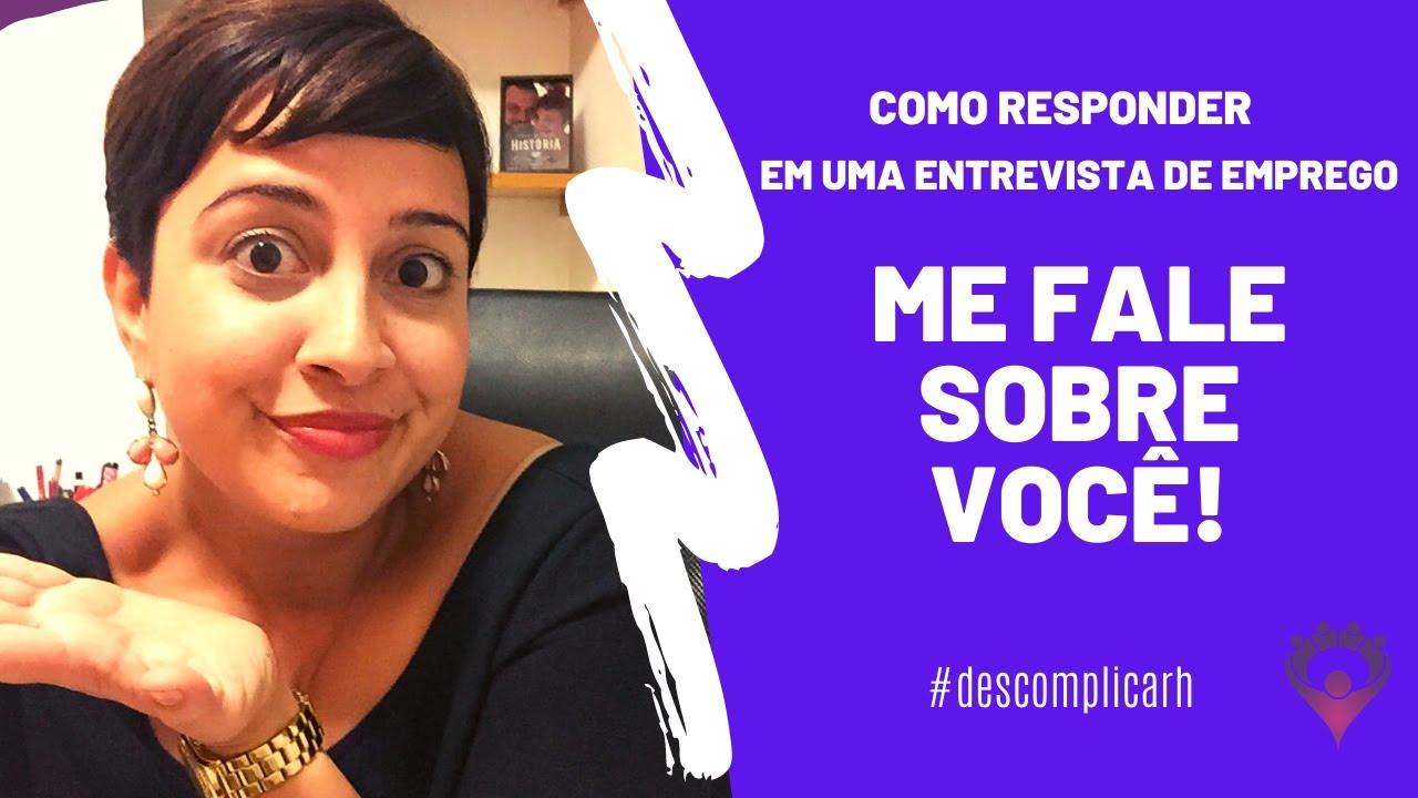 ME FALE SOBRE VOCÊ! Como responder esta pergunta em uma ENTREVISTA DE TRABALHO