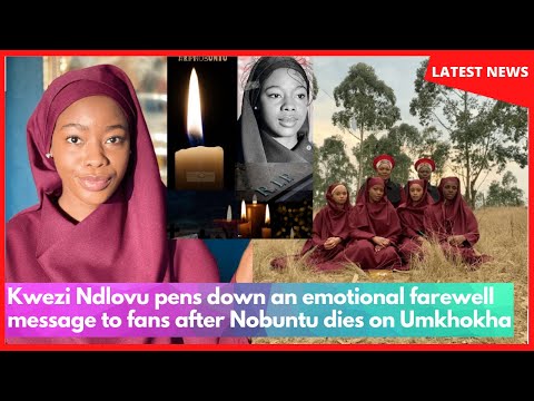 Kwezi Ndlovu pens down an emotional farewell message to fans after Nobuntu dies on Umkhokha