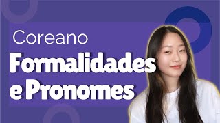 Formalidades no Coreano e pronomes pessoais #05