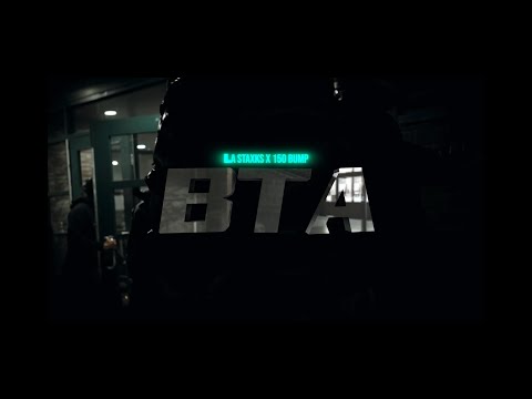 LA Staxks x 150 Bump -BTA (Official Video) @Deevisons
