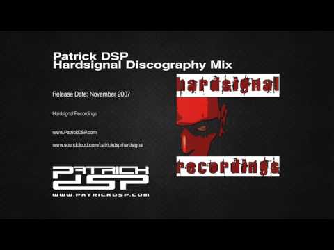 Patrick DSP   Hardsignal Discography DJ Mix