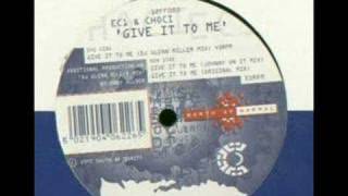 EC 1 & Choci - Give It To Me