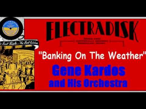 "Banking on the Weather"  Gene Kardos and His Orchestra 1932