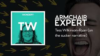 Tess Wilkinson-Ryan (on the sucker narrative) | Armchair Expert with Dax Shepard
