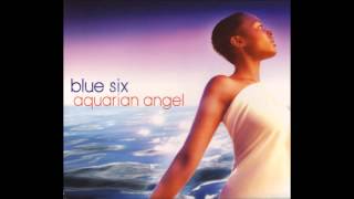 Blue Six - You Just Can&#39;t Stop