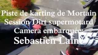 preview picture of video 'session dirt piste de karting de mortain Sebastien Lainé camera embarquée ycf supermotard'