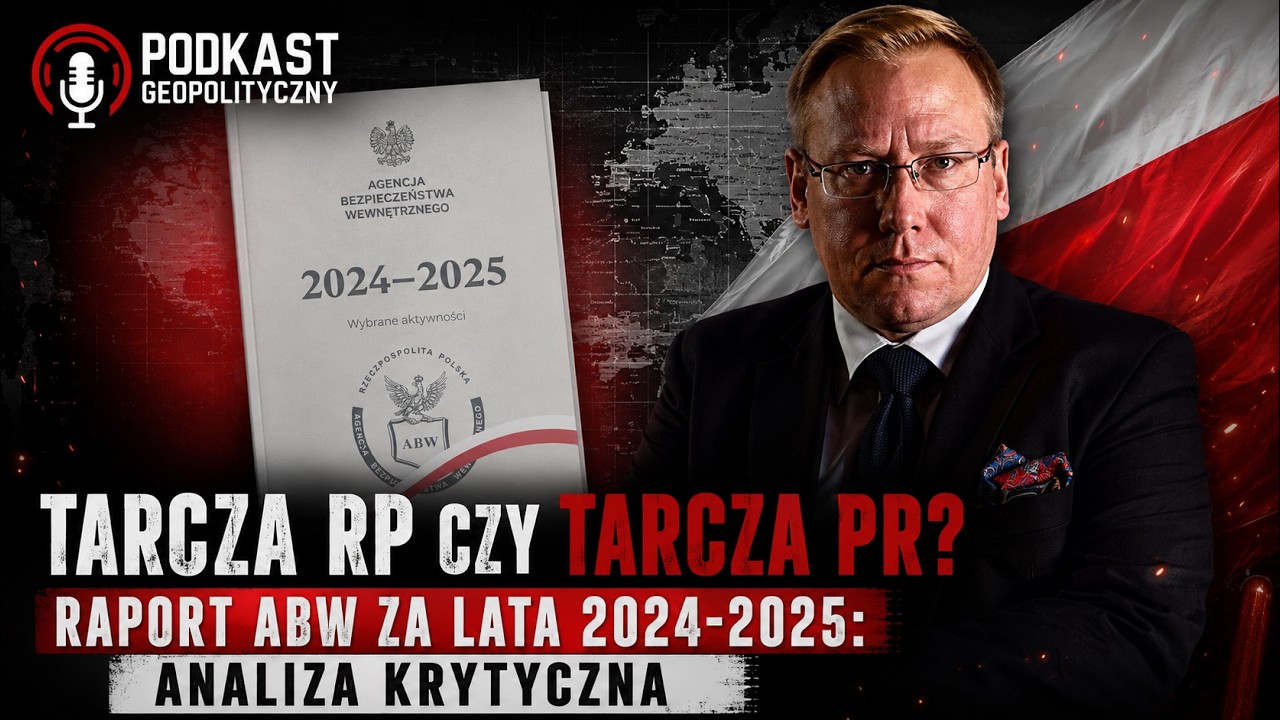 Tarcza RP czy tarcza PR? Raport ABW za lata 2024-2025: analiza krytyczna