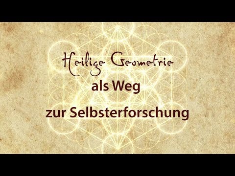 Heilige Geometrie als Weg zur Selbsterforschung | A. Beutel