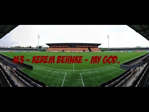 S2 - #3 : Football Manager 2016 : KEREM "The King" BEHNKE !