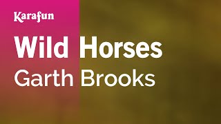 Karaoke Wild Horses - Garth Brooks *