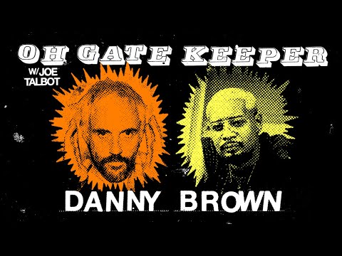 Oh Gatekeeper: Episode 5 - Danny Brown