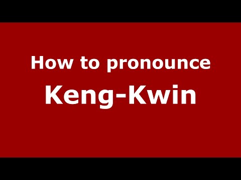 How do you say Keng-Kwin in Malaysia? Malaysian pronunciation of Keng-Kwin - Pronounce Names