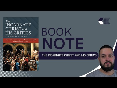 Book Note: The Incarnate Christ and His Critics